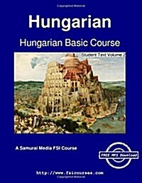 Hungarian Basic Course - Student Text Volume 2 (Paperback)