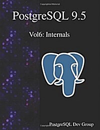 PostgreSQL 9.5 Vol6: Internals (Paperback)