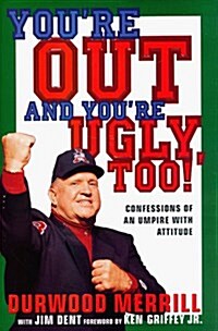Youre Out and Youre Ugly, Too! (Hardcover)