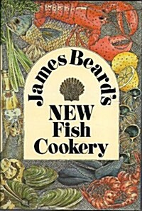 James Beards New Fish Cookery (Hardcover, Revised)