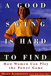 A Good Swing Is Hard to Find (Hardcover, 1st)