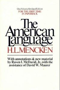 The American language : an inquiry into the development of English in the United States 1-vol. abridged ed., [4th ed.]