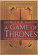 A Game of Thrones: The Illustrated Edition ( A Song of Ice and Fire Illustrated Edition #1 ) (Hardcover, Illustrated)