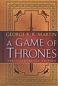 A Game of Thrones: The Illustrated Edition ( A Song of Ice and Fire Illustrated Edition #1 ) (Hardcover, Illustrated)