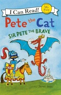 Pete the Cat: Sir Pete the Brave (Prebound, Bound for Schoo)