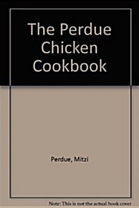 The Perdue Chicken Cookbook (Hardcover)