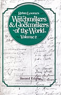 Watchmakers and Clockmakers of the World (Hardcover, 2nd)