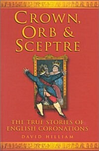 Crown, Orb, and Sceptre (Hardcover)