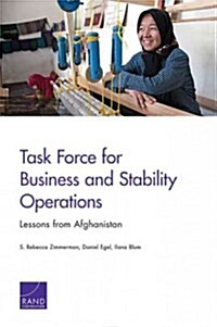 Task Force for Business and Stability Operations: Lessons from Afghanistan (Paperback)