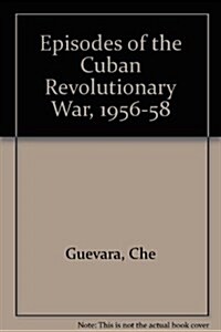 Episodes of the Cuban Revolutionary War, 1956-58 (Hardcover)