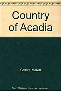 The Country of Acadia (Hardcover)