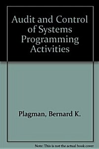 Audit and Control of Systems Programming Activities (Paperback)