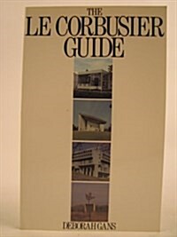 The Le Corbusier Guide (Paperback)