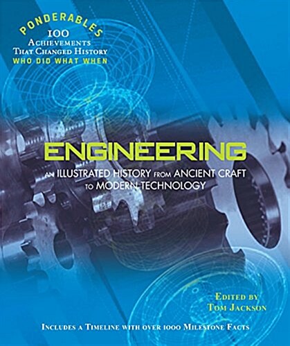 Ponderables,  Engineering : An Illustrated History from Ancient Craft to Modern Technology (Hardcover)