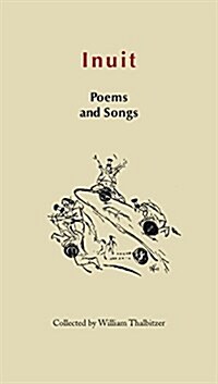 Inuit Poems and Songs: Folk Poetry of Greenland (Paperback)