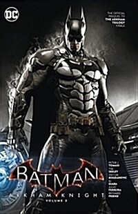 Batman: Arkham Knight Vol. 3: The Official Prequel to the Arkham Trilogy Finale (Paperback)