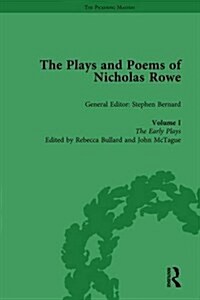 The Plays and Poems of Nicholas Rowe, Volume I : The Early Plays (Hardcover)