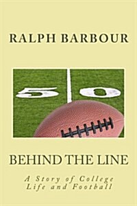 Behind the Line (Paperback)