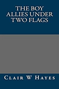 The Boy Allies Under Two Flags (Paperback)
