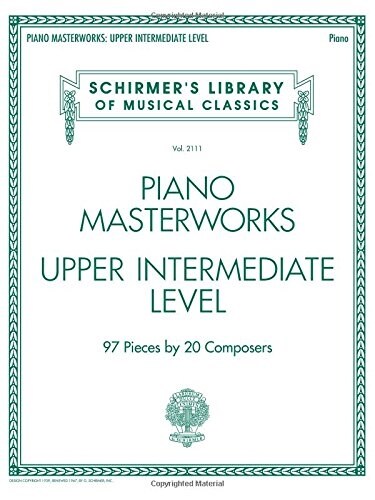 Piano Masterworks - Upper Intermediate Level: Schirmers Library of Musical Classics Vol. 2111 (Paperback)