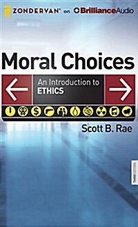 Moral Choices: An Introduction to Ethics (Audio CD)