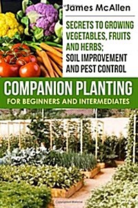 Companion Planting for Beginners and Intermediates (Paperback)