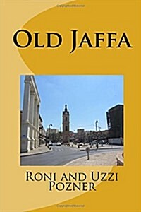 Old Jaffa: Old Jaffa Travel Guide (Paperback)