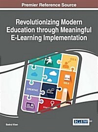 Revolutionizing Modern Education Through Meaningful E-learning Implementation (Hardcover)