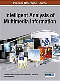 Intelligent Analysis of Multimedia Information (Hardcover)