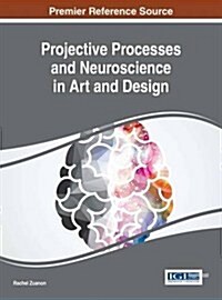 Projective Processes and Neuroscience in Art and Design (Hardcover)