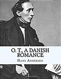 O. T., A Danish Romance (Paperback)