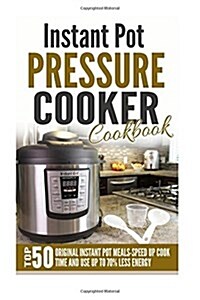 Instant Pot Pressure Cooker Cookbook (Paperback)