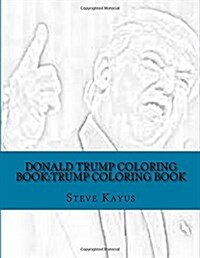 Donald Trump Coloring Book (Paperback, CLR)