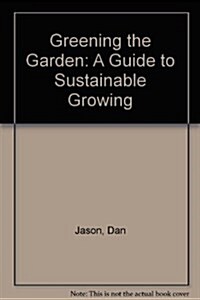 Greening the Garden (Paperback)