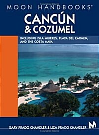 Moon Handbooks Cancun & Cozumel (Paperback, 7th)