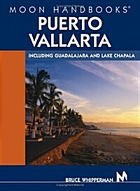 Moon Handbooks Puerto Vallarta (Paperback, 6th)