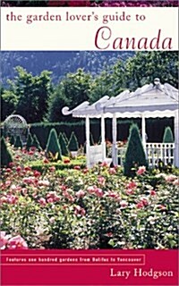 The Garden Lovers Guide to Canada (Paperback)