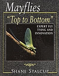 Mayflies: Top to Bottom (Hardcover)