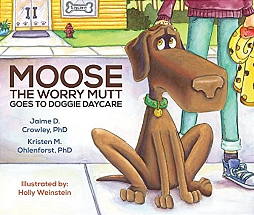 Moose the Worry Mutt Goes to Doggy Daycare (Hardcover)