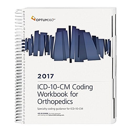 ICD-10-CM Coding Workbook for Orthopaedics 2017 (Paperback, Spiral, Workbook)