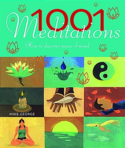 1001 Meditations: How to Discover Peace of Mind (Paperback)