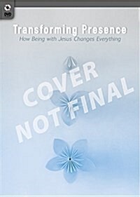 Transforming Presence DVD: How Being with Jesus Changes Everything (Hardcover)