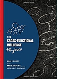 The Cross-functional Influence Playbook (Paperback)