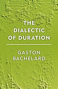 The Dialectic of Duration (Hardcover)