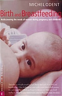 Birth And Breastfeeding (Paperback)