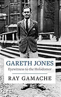 Gareth Jones: Eyewitness to the Holodomor (Paperback)