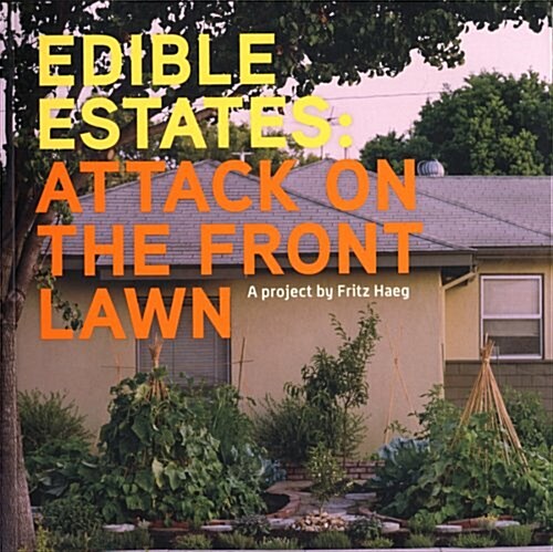 Edible Estates: Attack on the Front Lawn (Paperback)