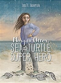 Morgan Otter Saves the Sea Turtles (Paperback)