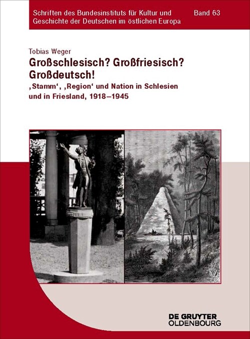 Gro?chlesisch? Gro?riesisch? Gro?eutsch!: stamm, region Und Nation in Schlesien Und in Friesland, 1918-1945 (Hardcover)