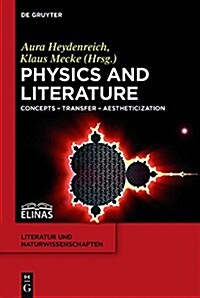 Physics and Literature: Concepts - Transfer - Aestheticization (Hardcover)